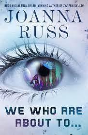 We Who Are About To . . . by Joanna Russ