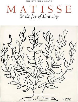 Matisse and the Joy of Drawing by Christopher Lloyd