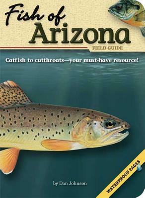 Fish of Arizona Field Guide by Dan Johnson