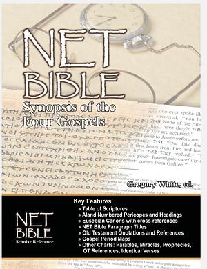 The NET Bible Synopsis of the Four Gospels by Gregory White