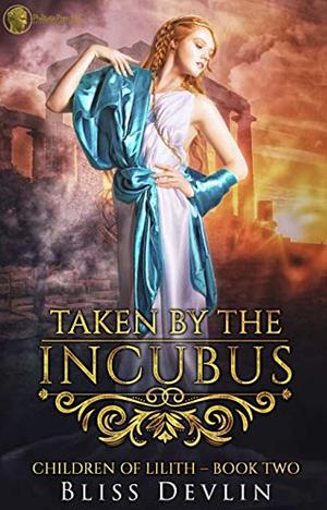Taken by the Incubus by Bliss Devlin