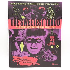 The Sweetest Taboo: An Unapologetic Guide to Child Kills in Film by Erica Shultz