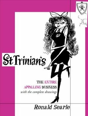 St. Trinian's: The Entire Appalling Business by Ronald Searle