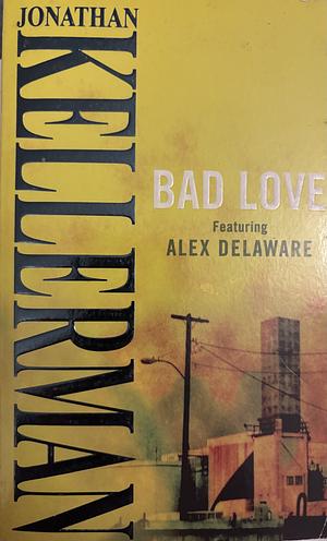 Bad Love by Jonathan Kellerman