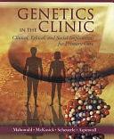 Genetics in the Clinic: Clinical, Ethical, and Social Implications for Primary Care by Mary Briody Mahowald