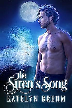 The Siren's Song by Katelyn Brehm