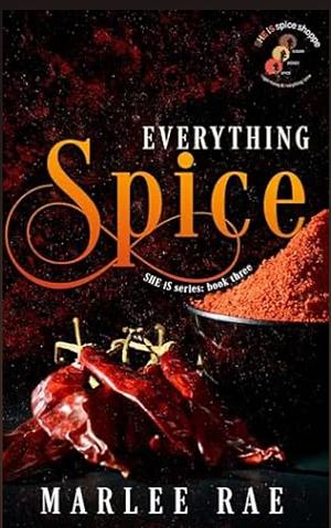 Everything Spice  by Marlee Rae