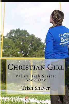 Christian Girl by Trish Shaver