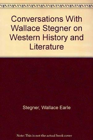 Conversations with Wallace Stegner on Western History and Literature by Richard W. Etulain, Wallace Stegner