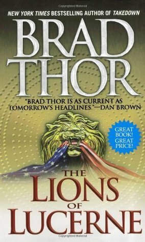 The Lions Of Lucerne by Brad Thor