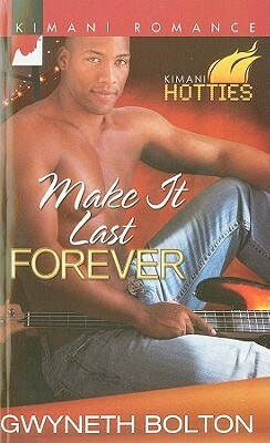 Make It Last Forever by Gwyneth Bolton