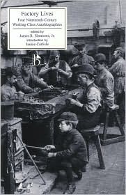 Factory Lives: Four Nineteenth-Century Working-Class Autobiographies by Janice Carlisle, John Brown, James Myles, Ellen Johnston, James R. Simmons Jr., William Dodd