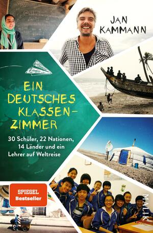 Ein deutsches Klassenzimmer: 30 Schüler, 22 Nationen, 14 Länder und ein Lehrer auf Weltreise by Jan Kammann