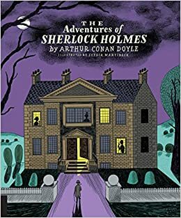 The Adventures of Sherlock Holmes by Sophia Martineck, Arthur Conan Doyle