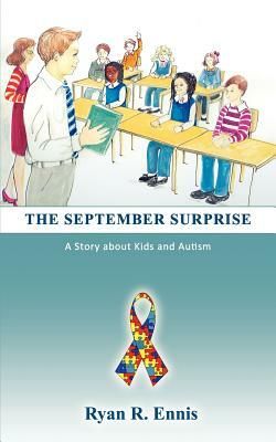 The September Surprise: A Story about Kids and Autism by Ryan R. Ennis