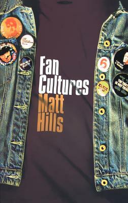 Fan Cultures by Matthew Hills