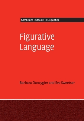 Figurative Language by Barbara Dancygier, Eve Sweetser