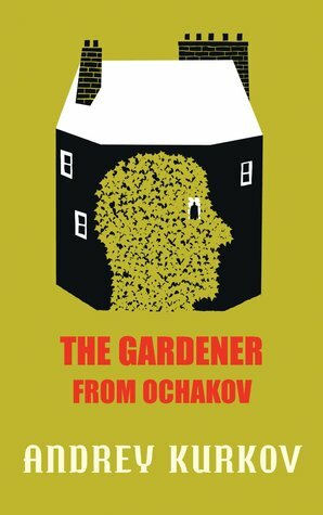 The Gardener from Ochakov by Andrey Kurkov