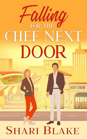 Falling for the chef next door  by Shari Blake