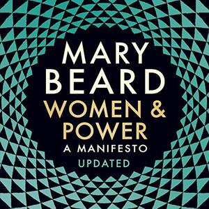 Women & Power: A Manifesto by Mary Beard