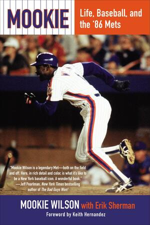 Mookie: Life, Baseball, and the '86 Mets by Mookie Wilson