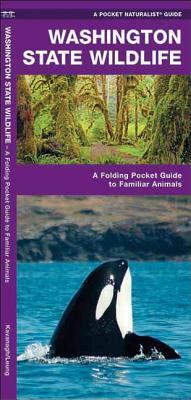 Washington State Wildlife: A Folding Pocket Guide to Familiar Species by Waterford Press, James Kavanagh