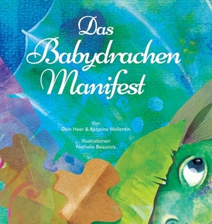 Das Babydrachen-Manifest by Katarina Wallentin, Dain Heer