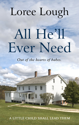 All He'll Ever Need by Loree Lough