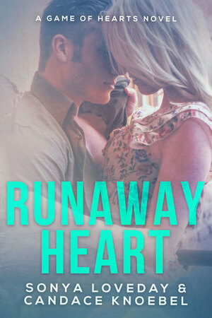 Runaway Heart: A Game of Hearts Novel by Candace Knoebel, Sonya Loveday