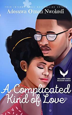 A Complicated Kind of Love by Adesuwa O'man Nwokedi, Adesuwa O'man Nwokedi