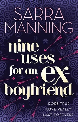 Nine Uses for an Ex-Boyfriend by Sarra Manning