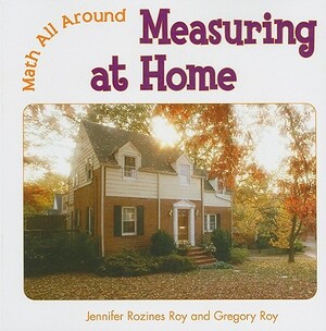 Measuring at Home by Gregory Roy, Jennifer Rozines Roy