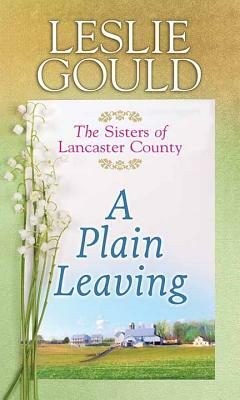 A Plain Leaving by Leslie Gould