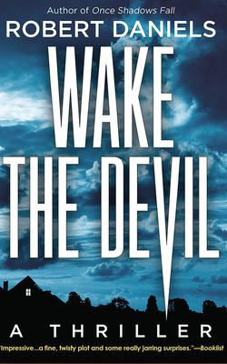 Wake the Devil: A Thriller by Robert Daniels