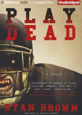 Play Dead: A Thriller by Ryan Brown