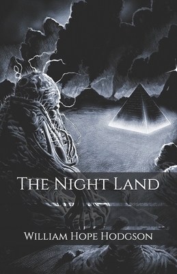 The Night Land by William Hope Hodgson