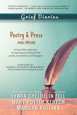 Grief Diaries: Poetry & Prose and More by Marilyn Rollins, Lynda Cheldelin Fell, Mary Potter Kenyon