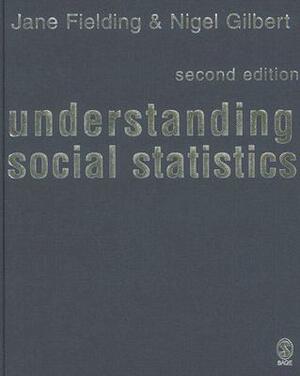 Understanding Social Statistics by Nigel Gilbert, Jane L. Fielding