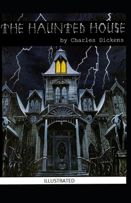 The Haunted House Illustrated by Charles Dickens