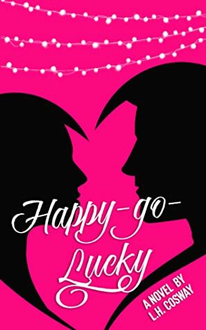 Happy-Go-Lucky by L.H. Cosway