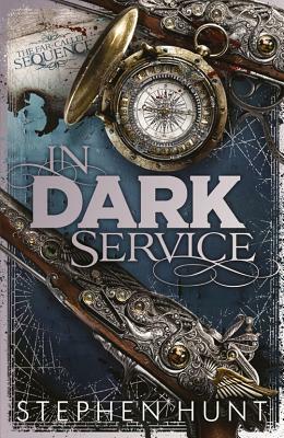 In Dark Service by Stephen Hunt