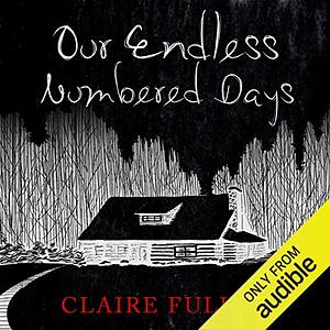 Our Endless Numbered Days by Claire Fuller