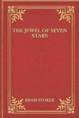 The Jewel of Seven Stars by Bram Stoker