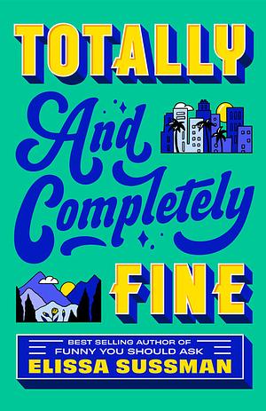 Totally and Completely Fine by Elissa Sussman