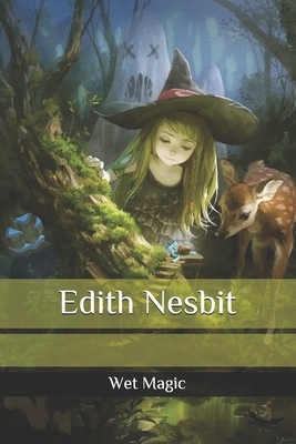 Wet Magic by E. Nesbit