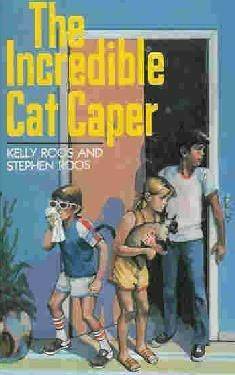 The Incredible Cat Caper by Stephen Roos, Kelley Roos