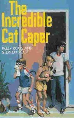 The Incredible Cat Caper by Kelley Roos, Stephen Roos