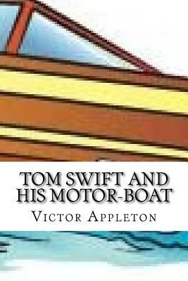 Tom Swift and His Motor-Boat by Victor Appleton