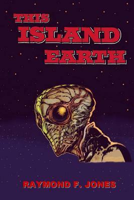 This Island Earth by Raymond F. Jones