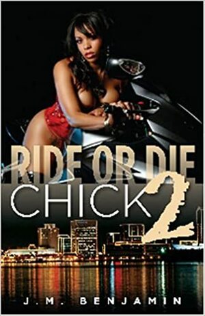 Ride or Die Chick 2 by J.M. Benjamin